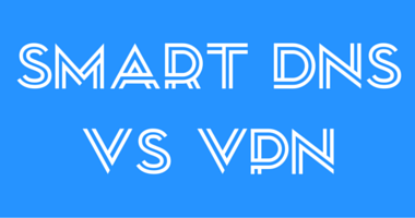 SmartDNS در مقابل VPN : کدام سرویس بهتر است؟